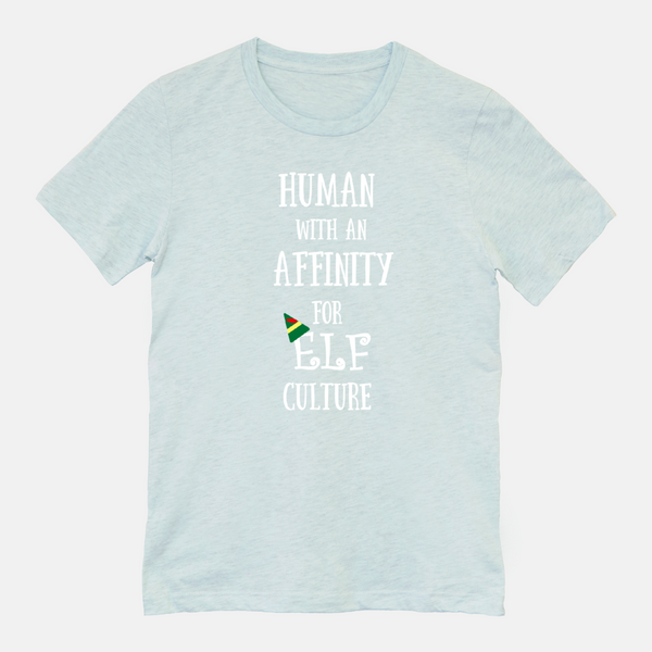Elf Christmas T-shirt Human with an Affinity for Elf Culture Unisex T-shirt