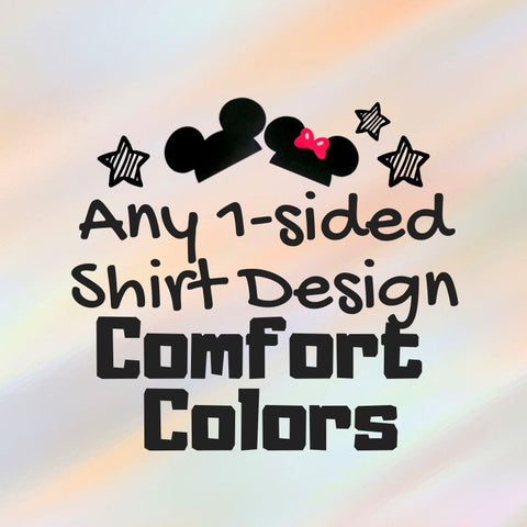 Any Design in the Shop on Comfort Colors Brand