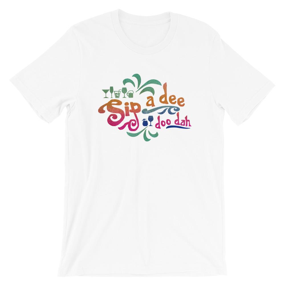 Sip a Dee Doo Dah T-Shirt- READY TO SHIP- White- SMALL