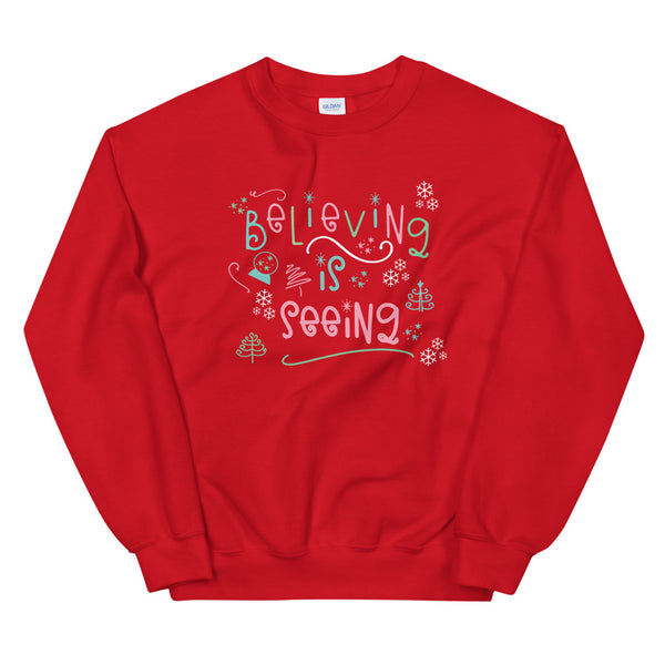 The Santa Clause Believing is seeing Christmas holiday Unisex Sweatshirt
