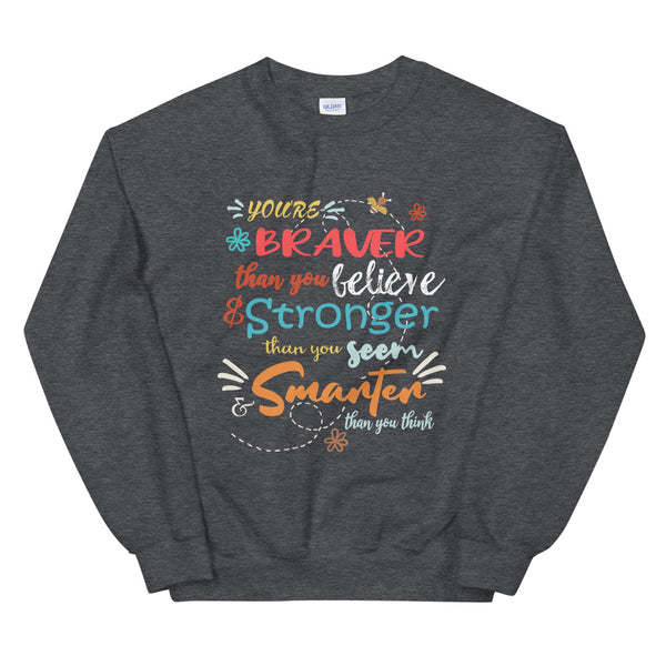 Winnie the Pooh Disney Quote Sweatshirt, You're Braver than you Believe Disney Sweatshirt