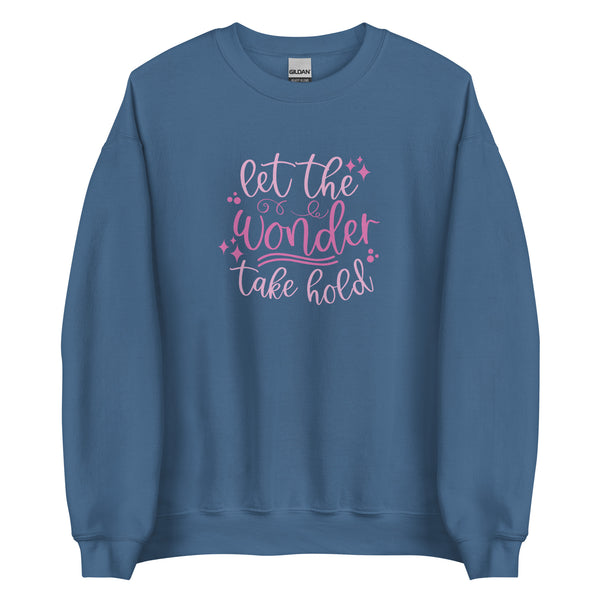 Happily Ever After Disney Sweater Let the Wonder Take Hold Disney Shirt Unisex Sweatshirt