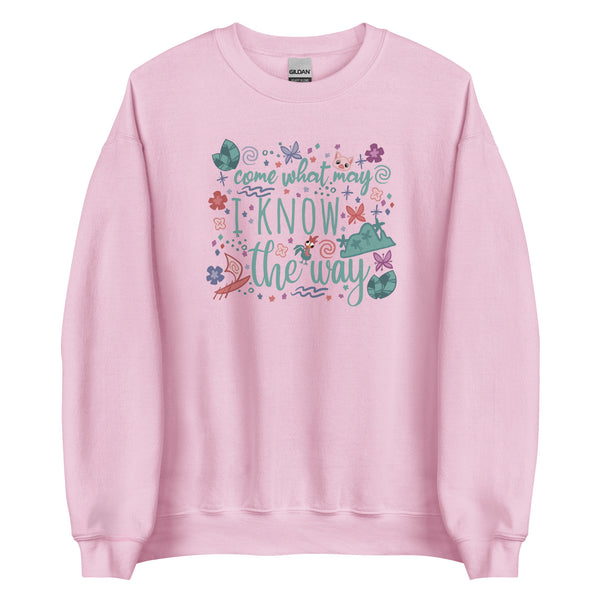 Moana Come What May Sweatshirt I Know the Way Disney Princess Moana Unisex Sweatshirt