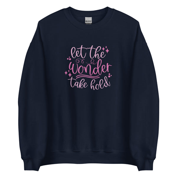 Happily Ever After Disney Sweater Let the Wonder Take Hold Disney Shirt Unisex Sweatshirt