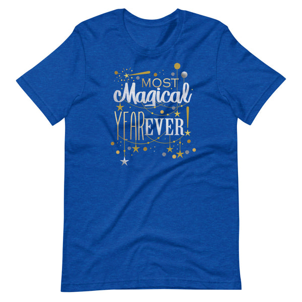 Most Magical Year Ever T-shirt New Years Birthday Celebration Unisex T-Shirt