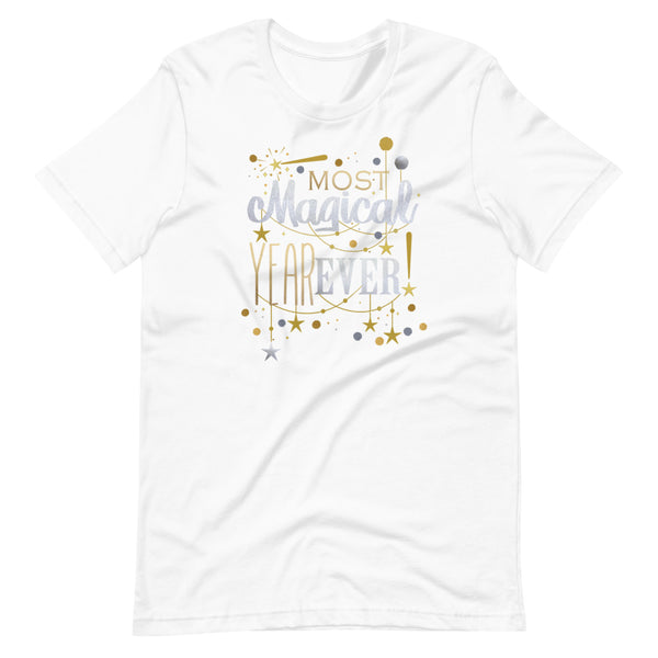 Most Magical Year Ever T-shirt New Years Birthday Celebration Unisex T-Shirt