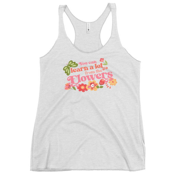 Disney Flower and Garden You can learn a lot from the Flowers Women's Racerback Tank