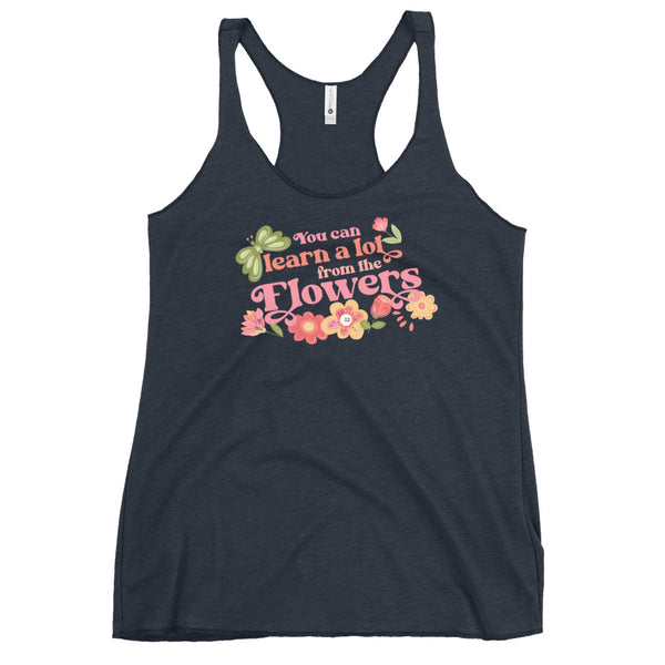 Disney Flower and Garden You can learn a lot from the Flowers Women's Racerback Tank